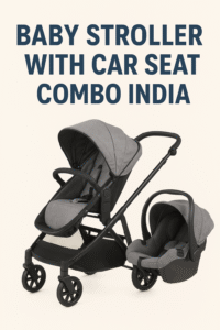 Read more about the article Baby Stroller with Car Seat Combo in India (2025 Detailed Guide)