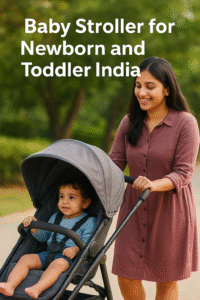 Read more about the article Best Baby Stroller for Newborn and Toddler in India (2025 Guide)