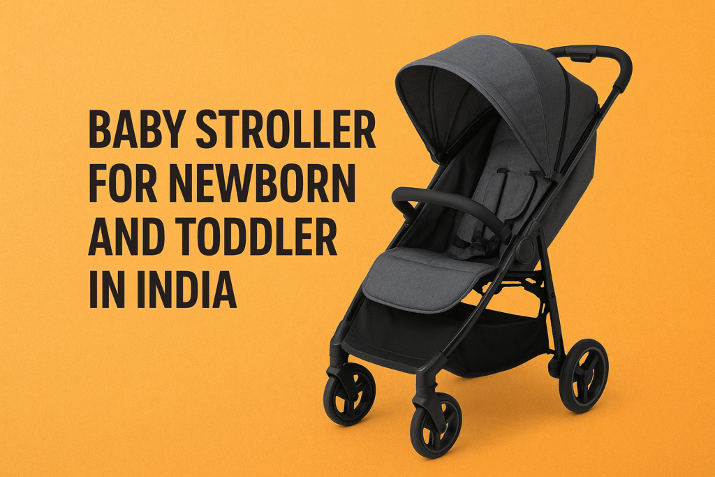 baby stroller for newborn and toddler in India