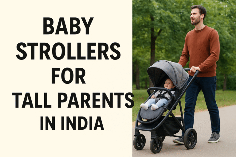 Baby Strollers for Tall Parents in India