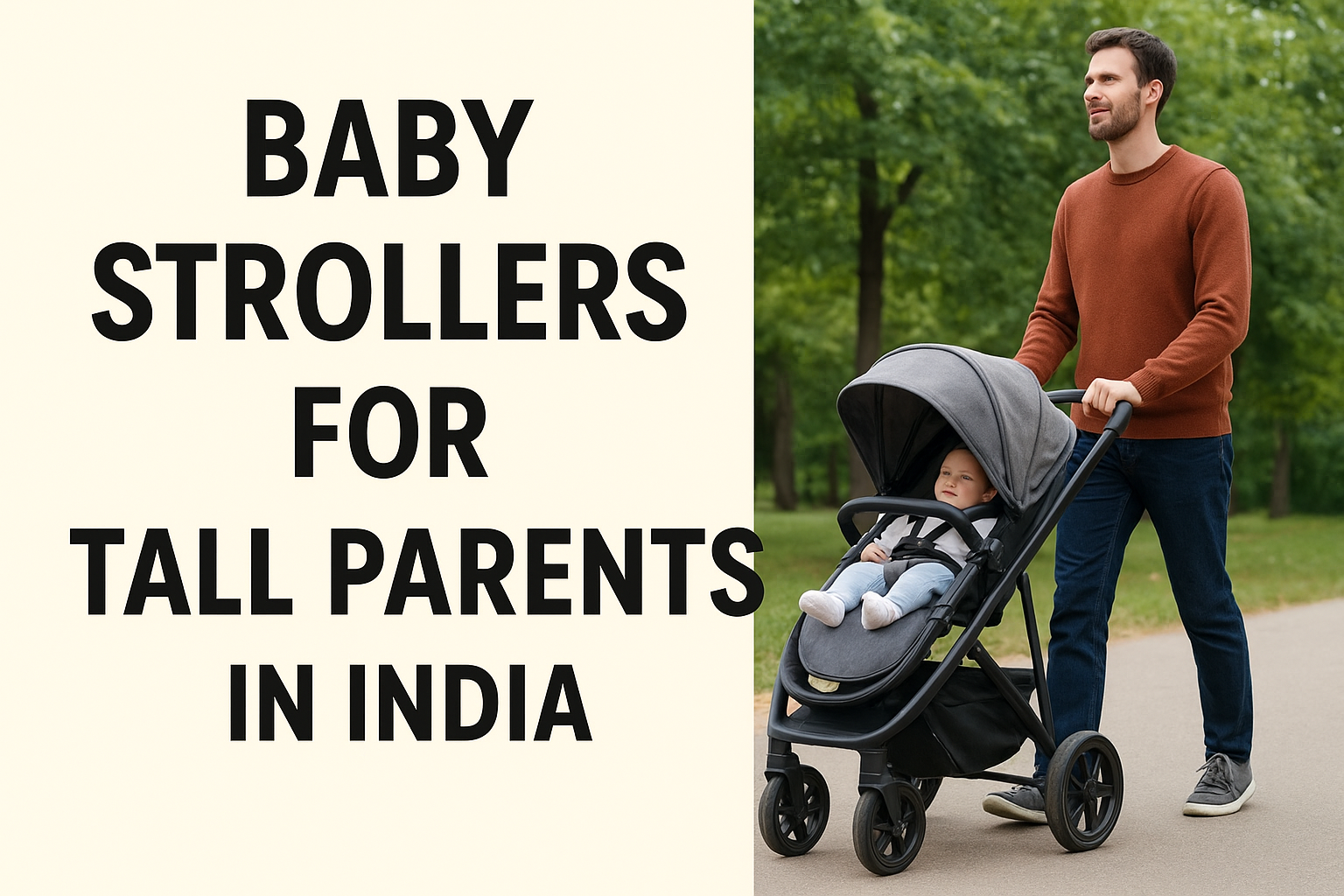 You are currently viewing Baby Strollers for Tall Parents in India – Adjustable Handle Options